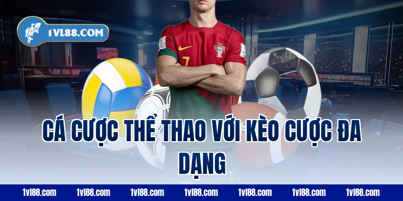 Cá cược thể thao với kèo cược đa dạng