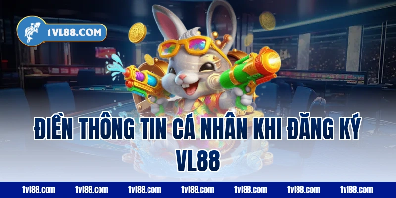 Điền thông tin cá nhân khi đăng ký vl88